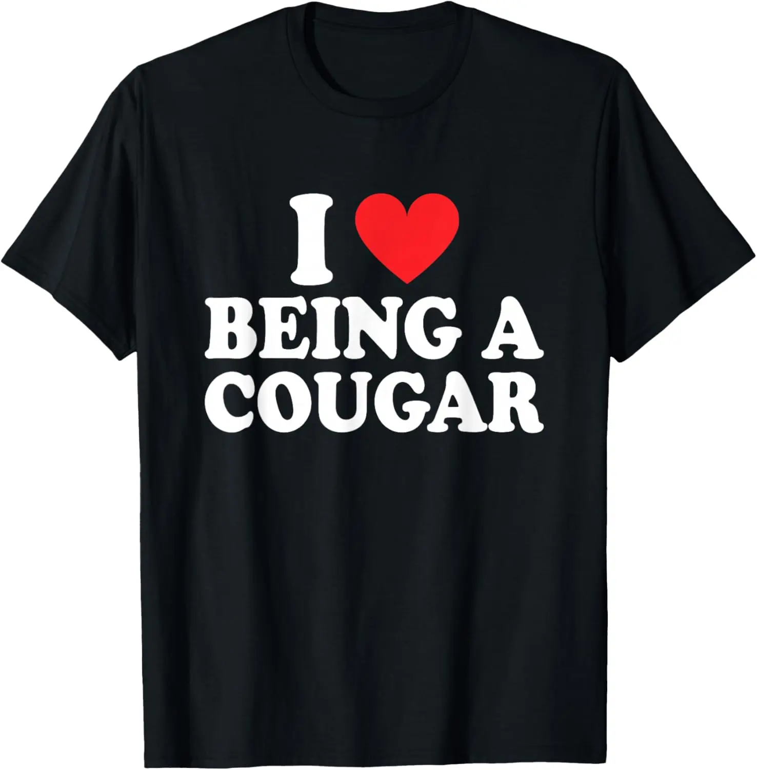 I Love Being A Cougar I Heart Being A Cougar T-Shirt Pure Cotton Graphic Tees Menswear Top: Gifts for Men & Women
