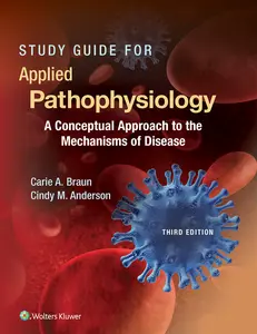 USED-Study Guide for Applied Pathophysiology: A Conceptual Approach to the Mechanisms of Disease by Braun, Carie A. (Paperback)