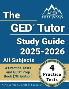 The GED Tutor Study Guide 2025-2026 All Subjects: 4 Practice Tests and GED Prep Book [7th Edition] by Lydia Morrison (Paperback)