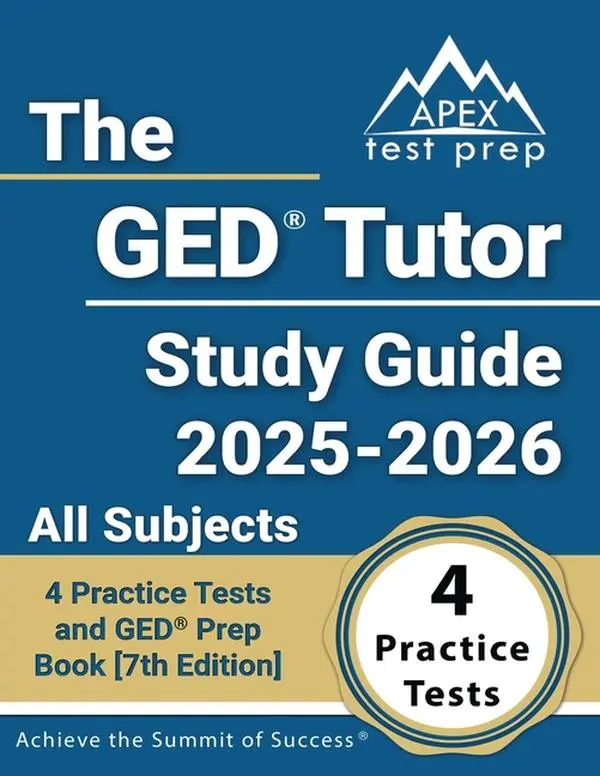 The GED Tutor Study Guide 2025-2026 All Subjects: 4 Practice Tests and GED Prep Book [7th Edition] by Lydia Morrison (Paperback)