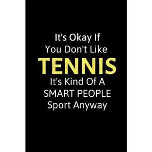 USED-It's Okay If You Don't Like Tennis: Funny Novelty Tennis Gift - Small Lined Notebook (6 X 9) by Notebooks, Favorite (Paperback)