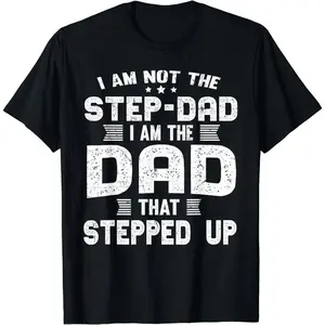 Bold Dad T-Shirt With Empowering Step Up Message For Real Fathers Novelty Graphic T Shirt funny tshirt Undershirts Tees Casual Streetwear Classic Plain Men's Women Cotton Moisture Wicking Short Sleeve Crew Neck