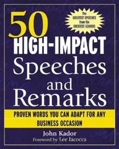 USED-50 High-Impact Speeches and Remarks: Proven Words You Can Adapt for Any Business Occasion by John Kador (Paperback)