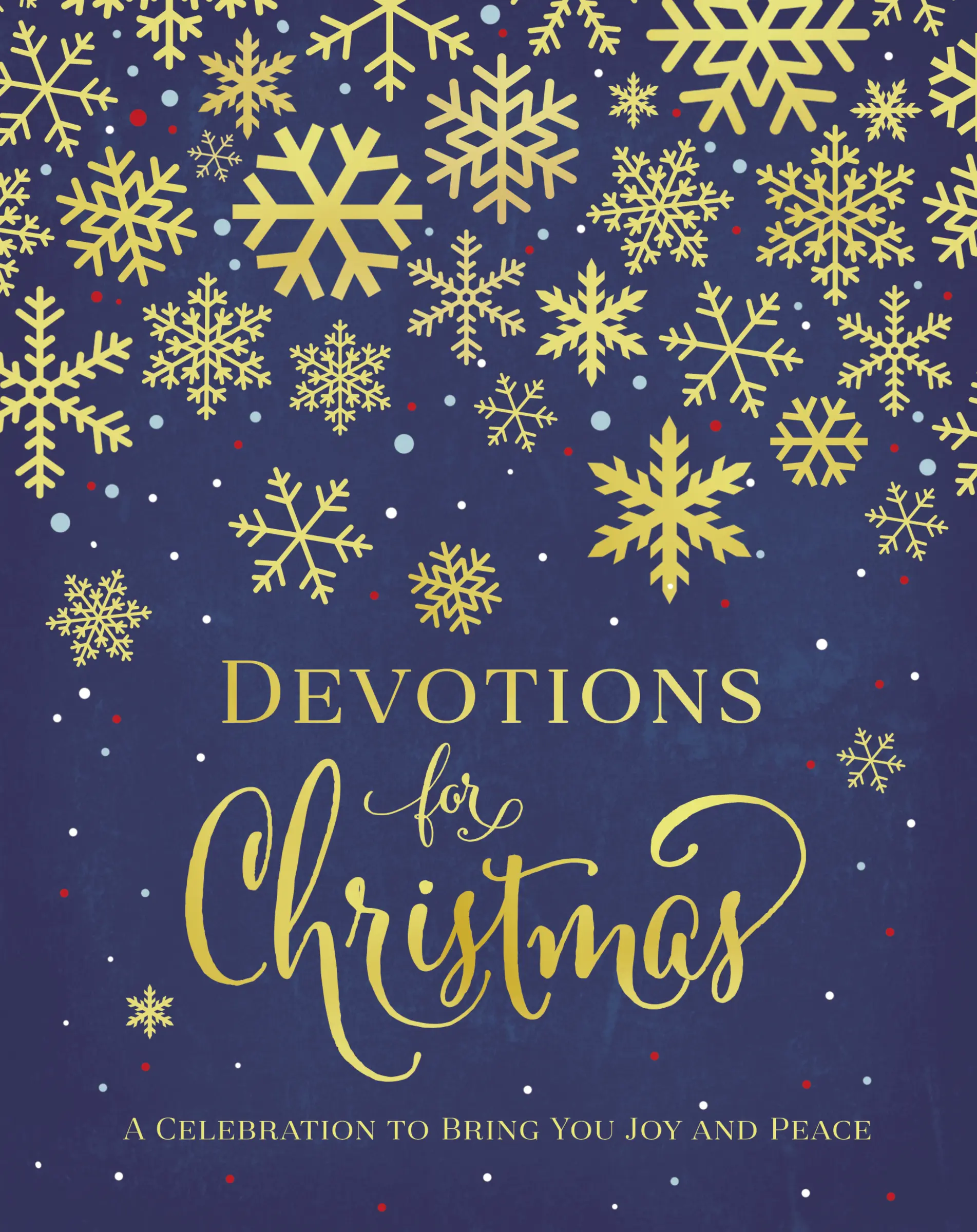 Devotions for Christmas: A Celebration to Bring You Joy and Peace by Zondervan [Hardback Book]