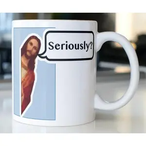 Humorous Jesus Coffee mug stating "Seriously" on both sides of the mug.