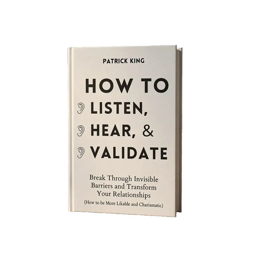 Children's Activity Book: How to Listen, Hear and Validate - Break Through Invisible Barriers, Transform Relationships and Build Likability-Charisma Skills