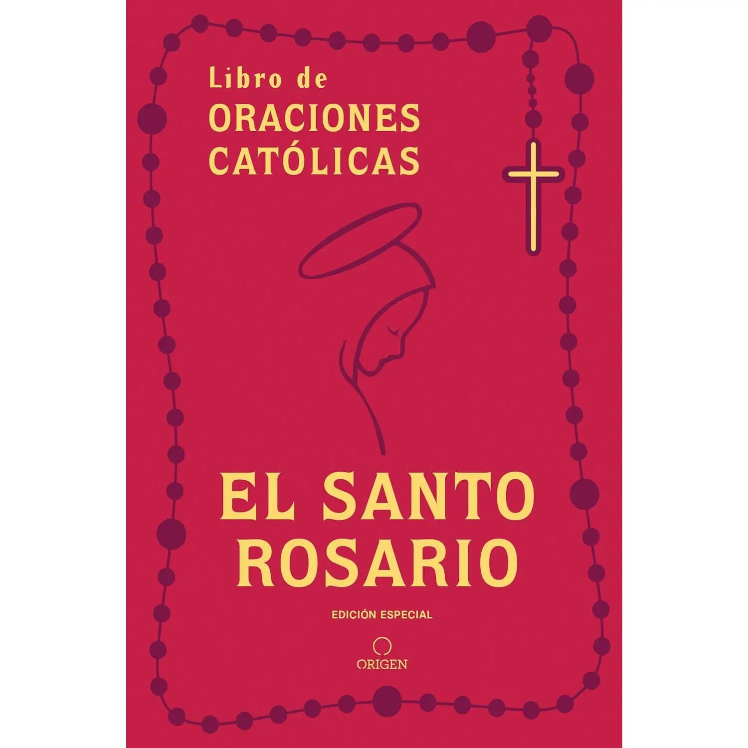El Santo Rosario: Libro de oraciones católicas (edición de regalo) / Holy Rosary: Book of Catholic Prayers (Gift Edition) (Spanish Edition)