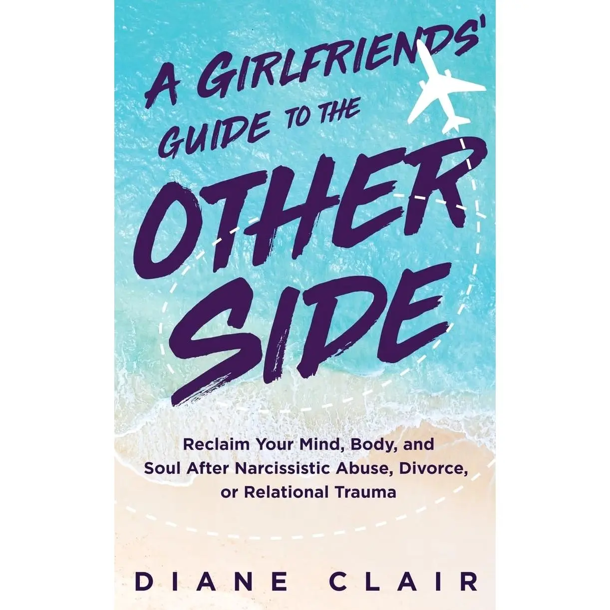 A Girlfriends' Guide to the Other Side: Reclaim Your Mind, Body, and Soul After Narcissistic Abuse, Divorce, or Relational Trauma Paperback – October 29, 2025