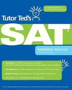 USED-Tutor Ted's SAT Solutions Manual: The Ideal Companion to the Official SAT Study Guide by Ted Dorsey (Paperback)