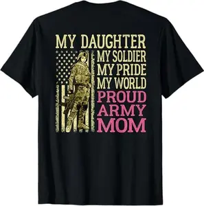 My Daughter My Soldier Hero Proud Army Mom Military Mother T-Shirt