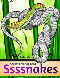 Ssssnakes - Snakes Coloring Book: Decorative Reptiles, Threatening Hooded Cobras - For Adults & Teens, Paperback