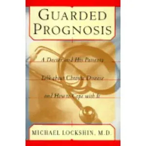 USED-Guarded Prognosis: A Doctor and His Patients Talk About Chronic Disease and How to Cope With It by Michael Lockshin (Hardcover)