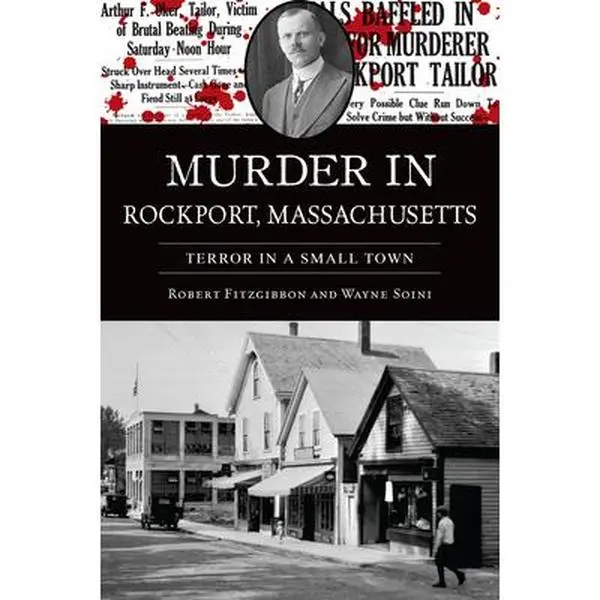 Murder in Rockport, Massachusetts: Terror in a Small Town -- Wayne Soini, Paperback