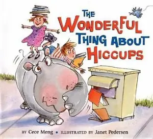 USED-The Wonderful Thing About Hiccups by Cece Meng (Hardcover)