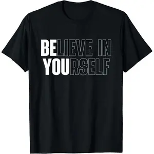 Believe In Yourself Motivational Quote Inspiration Positive T-Shirt Made In USA For Women For Men [Lolly & Lace 180G/230G 100% cotton short-sleeve/hoodie, soft and comfortable]