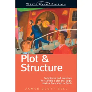 USED-Plot & Structure: Techniques and Exercises for Crafting a Plot That Grips Readers from Start to Finish by Bell, James Scott (Paperback)