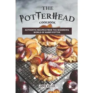 USED-The Potterhead Cookbook: Authentic Recipes from the Wizarding World of Harry Potter by Keller, James (Paperback)