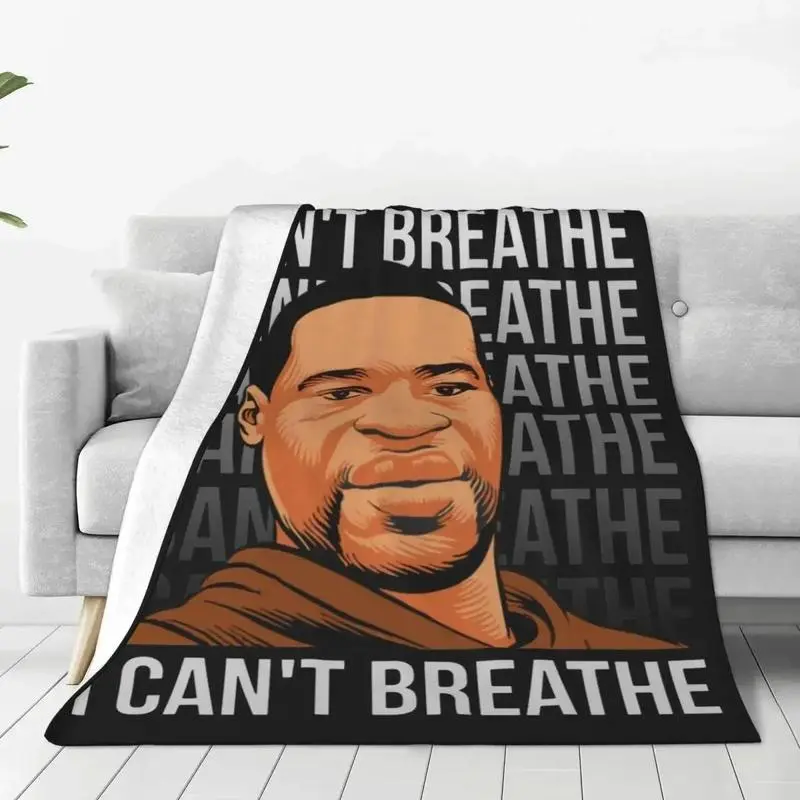 I Can't Breathe Blanket Life is Priceless Respect Each Other Love and Peace Soft and Warm Micro Raschel 100% Polyester Cozy Decorative Throw 30x40 40x50 50x60 60x80 Inches