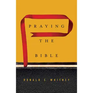 USED-Praying the Bible by Whitney, Donald S. (Hardcover)