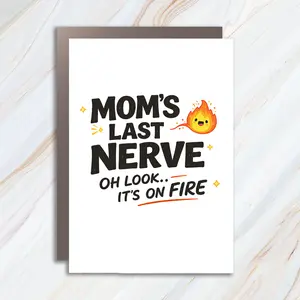 Mom's Last Nerve Greeting Card, Mother's Day Humor, Funny Card From Daughter Or Son, Birthday Card For Mom MC106