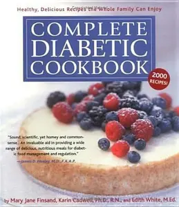 USED-Complete Diabetic Cookbook: Healthy, Delicious Recipes the Whole Family Can Enjoy by Karin Cadwell PhD  RN (Hardcover)
