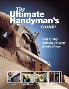 USED-The Ultimate Handyman's Guide: Step by Step Building Projects for the Home by Rh Value Publishing (Hardcover)