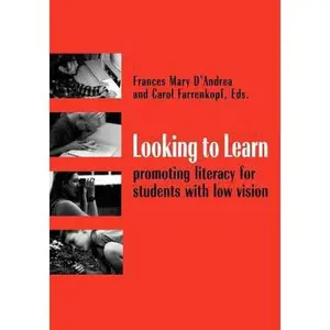 USED-Looking to Learn: Promoting Literacy for Students with Low Vision by Frances Mary D'Andrea (Paperback)