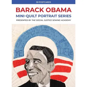 Barack Obama Mini-Quilt Portrait Series: 30 Postcards Presented by The Social Justice Sewing Academy