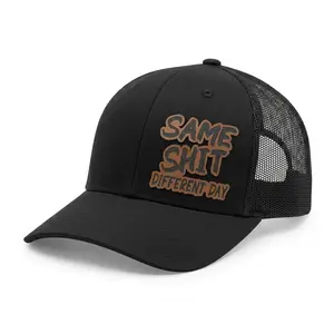 Same Shit Different Day Funny Leather Patch Trucker Hat, Blue Collar Humor Cap, Flexfit & Ponytail Hat, Viral Funny Gift For Him, Work Meme Snapback Hat, Everyday Sarcastic Statement Cap