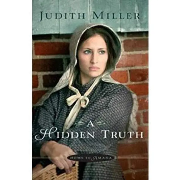 USED-A Hidden Truth (Home to Amana, 1) by Judith Miller (Hardcover)