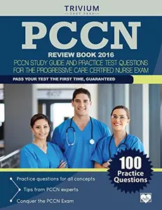 USED-PCCN Review Book 2016: PCCN Study Guide and Practice Test Questions for the Progressive Care Certified Nurse Exam by PCCN Exam Prep Team (Paperback)