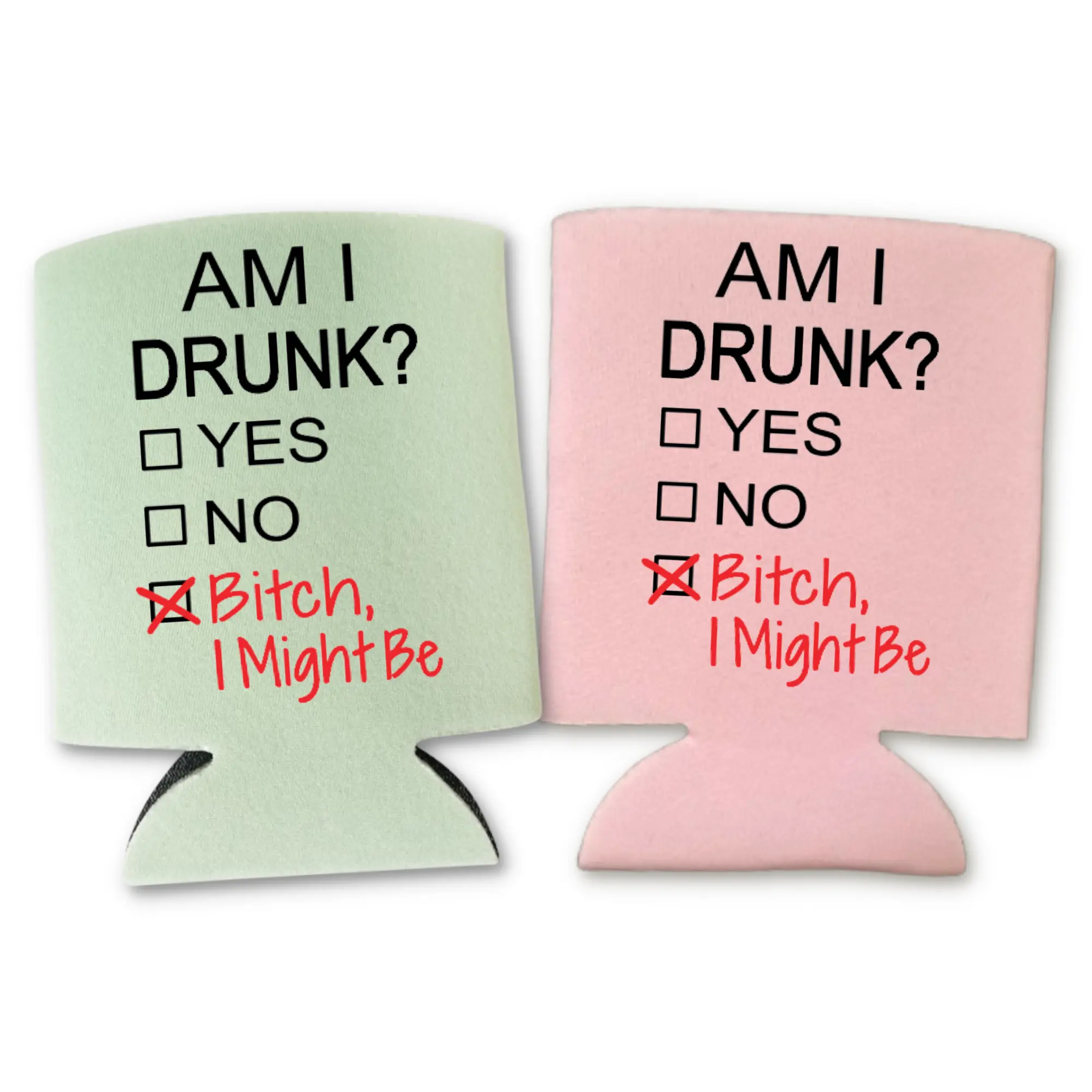 Funny Beer Can Cooler - Am I Drunk Bitch I Might Be - Funny Can Coolies Drink Accessory Gift Ideas - Can Cooler Drink Accessory Gift Drinkware