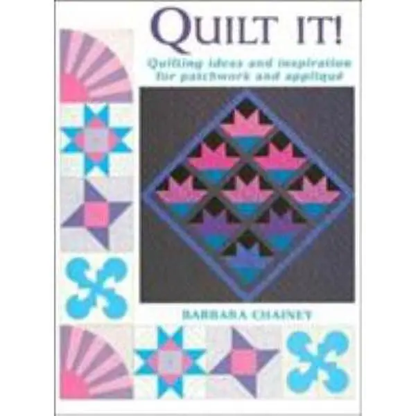 USED Book - Quilt It!: Quilting Ideas and Inspiration for Patchwork and Applique by Barbara Chainey (Paperback) - english