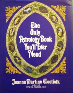 USED-Only Astrology Book You'll Ever Need by Joanna Martine Woolfolk (Hardcover)