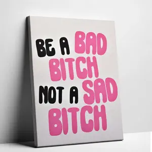 Print Gift Be A Bad Bitch Not A Sad Bitch Trendy Funky Wall Print, Bedroom Dorm Room Prints, Girly Typography Art, Positivity Poster Pink