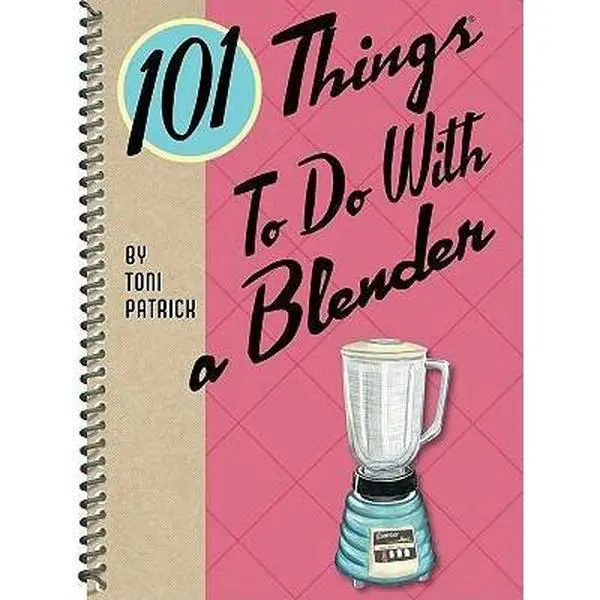 USED Book - 101 Things to Do With a Blender by Toni Patrick (Paperback) - english