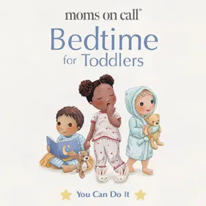 Moms on Call You Can Do It Series: Bedtime for Toddlers