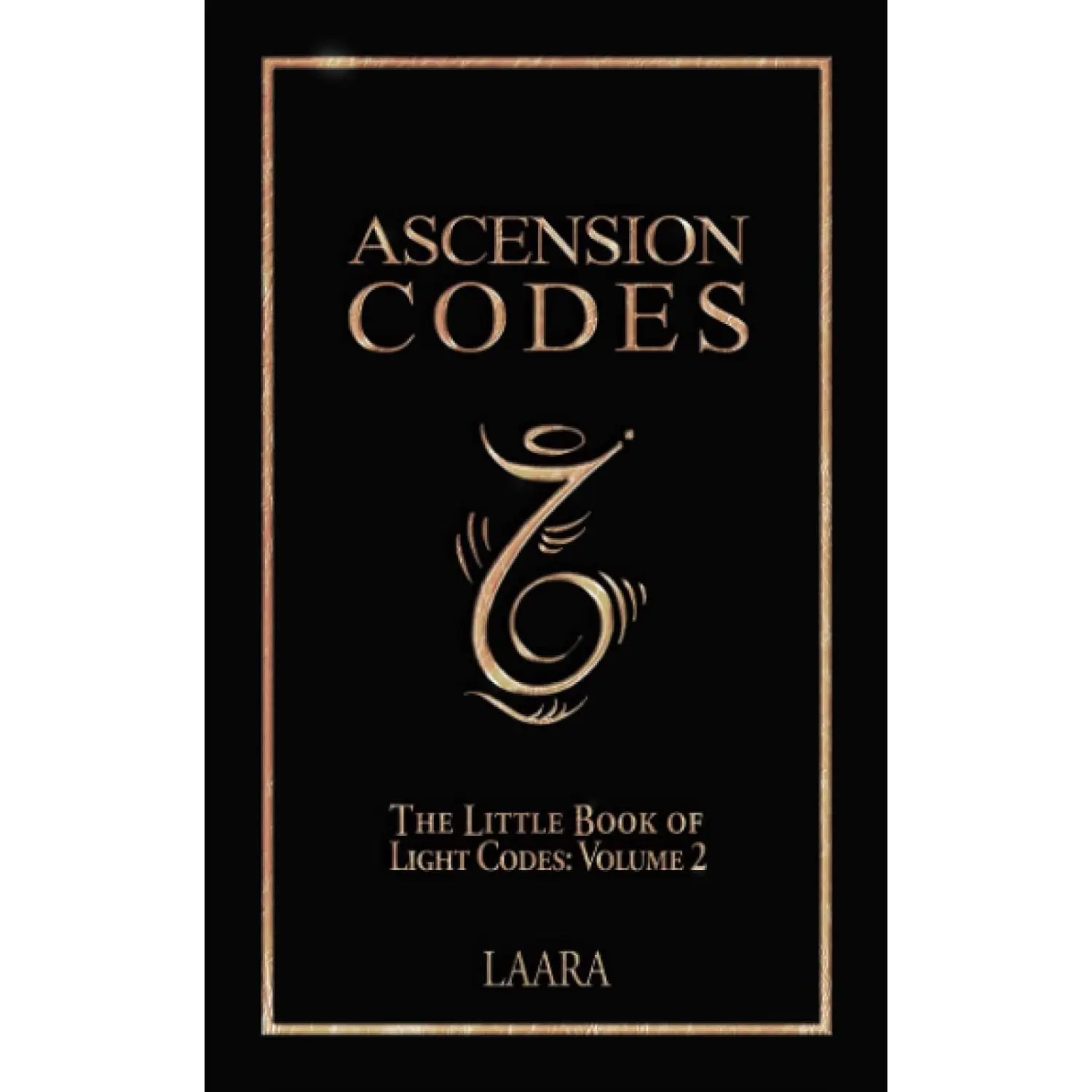 Ascension Codes: Little Book of Light Codes (Volume 2) – Activation Symbols, Messages and Guidance for Awakening