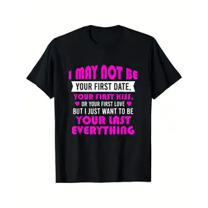 Men'S Funny Relationship Quote T-Shirt - "I May Not Be Your First Date But I Want to Be Your Last Everything" - Black with Pink Heart Print & Text - Casual Short Sleeve Round Neck Shirt for Couples, Valentine'S Day, Anniversaries