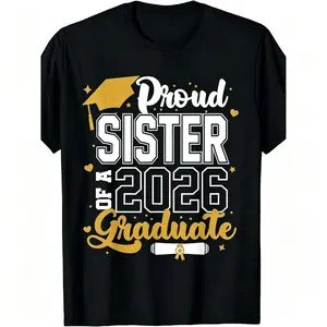 Class of 2026 Graduate T-Shirt - Proud sister of a 2026 Senior, Unisex Short-Sleeve Shirt with 2025-2028 Graduation Design, Round Neck for  Parties & & Gown Events