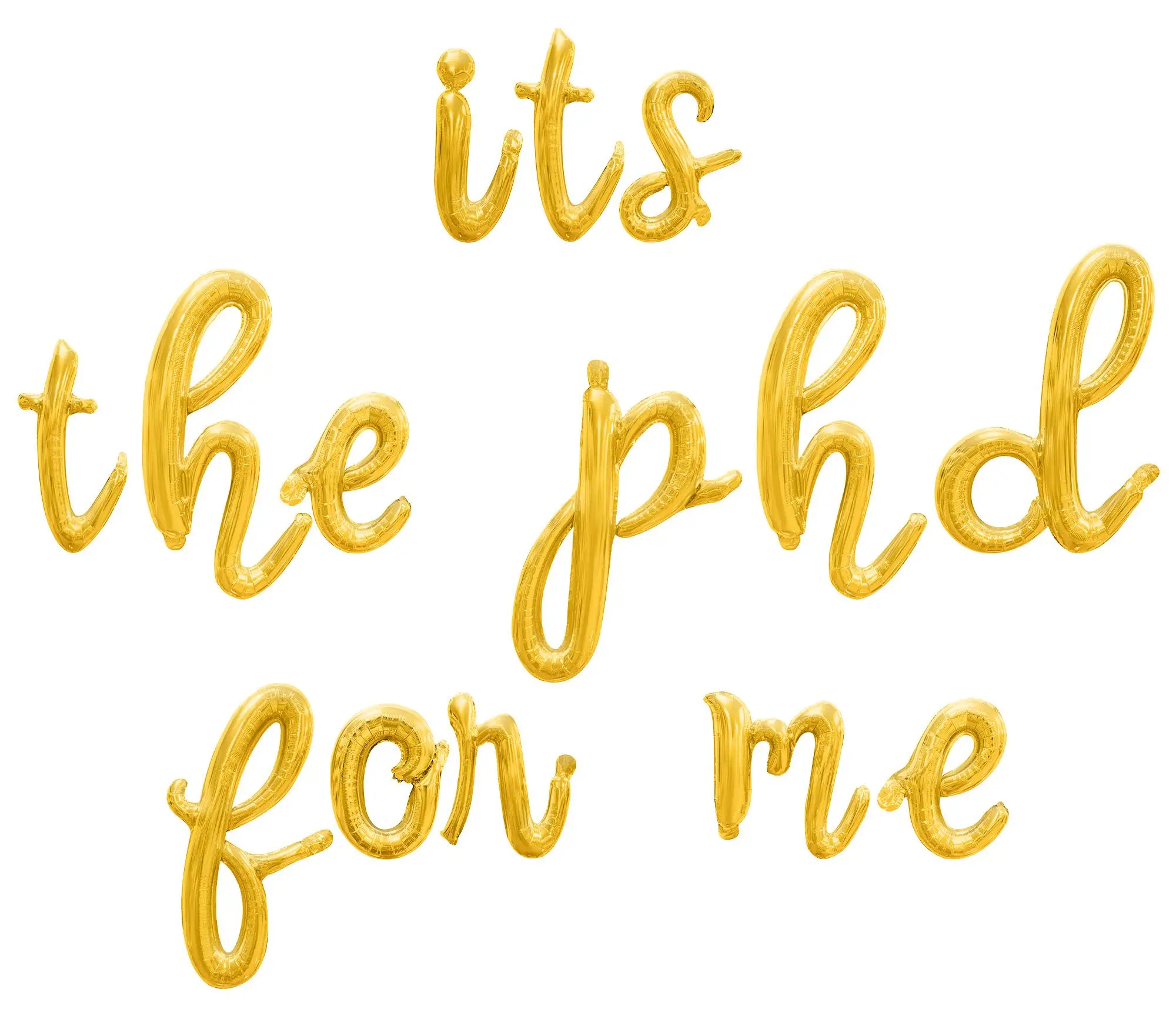 Cursive Script Letter Balloons - ITS THE PHD FOR ME 16" Inch Alphabet Letters Foil Mylar Balloon PhD Graduation Party Banner