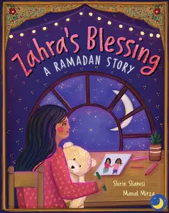 Shirin Shamsi's Zahra's Blessing: A Ramadan Story - A Heartwarming Tale of a Girl's Spirit in Her Journey