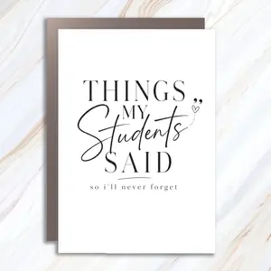 Teacher Keepsake Card, Things My Students Said So I'll Never Forget, Student Memory Greeting Card SC81