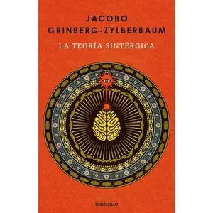 La Teorã-A Sintã(c)Rgica / The Syntergic Theory -- Jacobo Grinberg-Zylberbaum, Paperback
