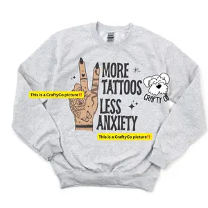 More tattoos less  sweatshirt crewneck  Top