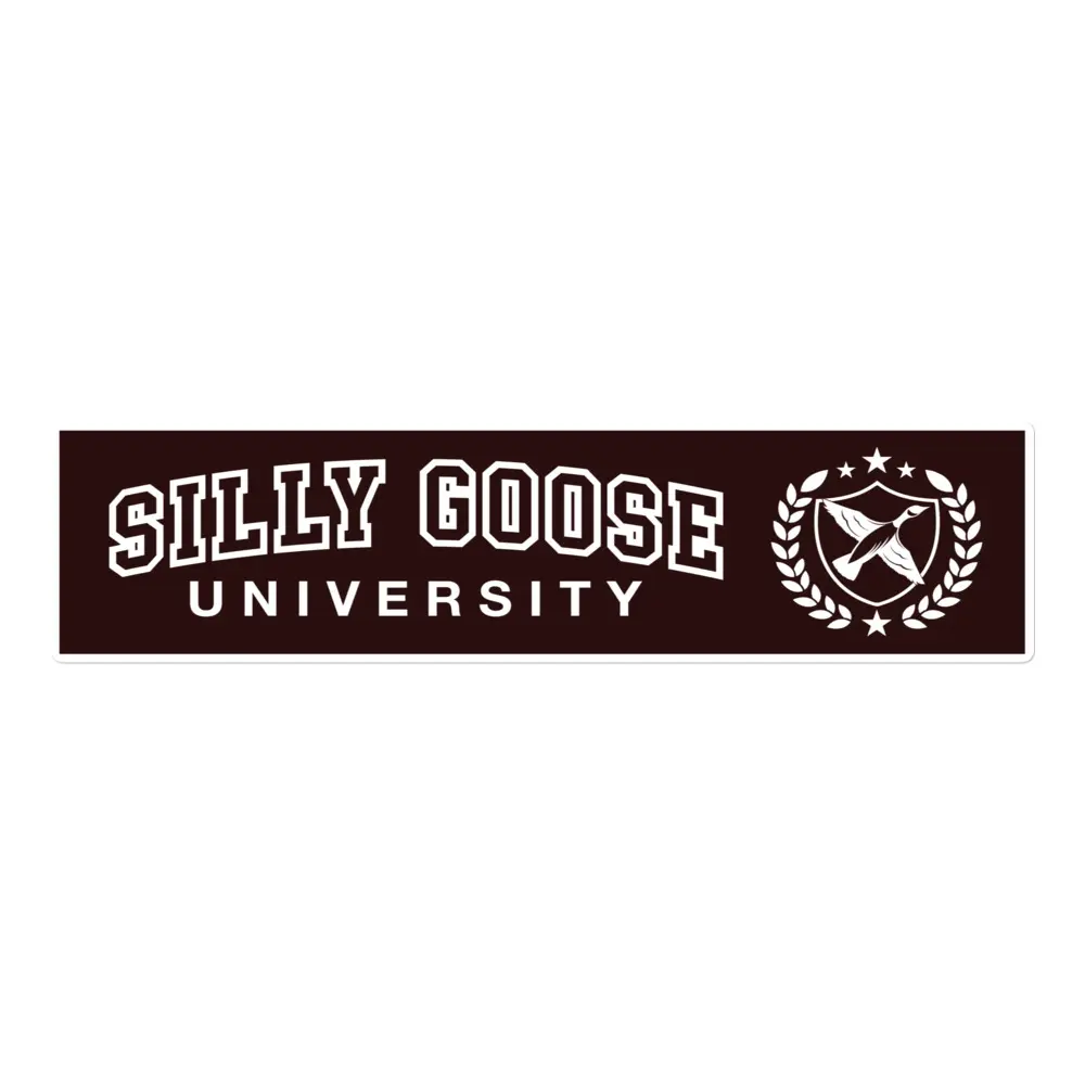 Silly Goose University bumper sticker Silly Goose University bumper sticker