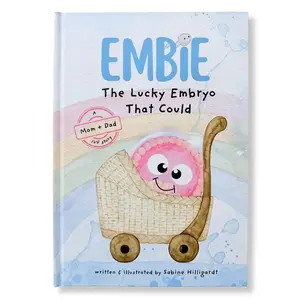 Mom+Dad Hardcover - Embie, The Lucky Embryo That Could: A Mom+Dad IVF Story