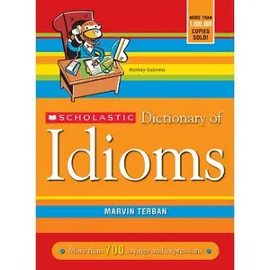 Scholastic Dictionary of Idioms -- Marvin Terban - Paperback