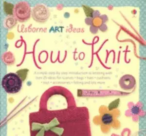 USED-How to Knit (Art Ideas) (Art Ideas) by Fiona Watt (Paperback)