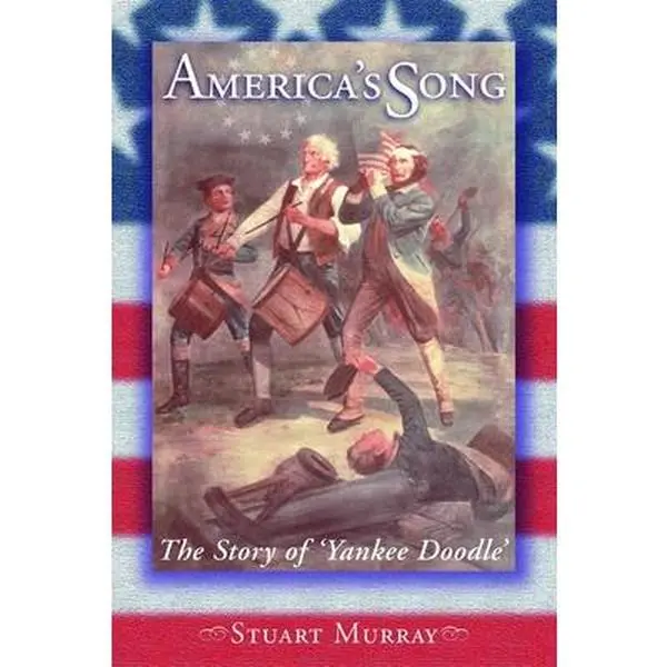 USED Book - America's Song: The Story of Yankee Doodle by Murray, Stuart (Hardcover) - english